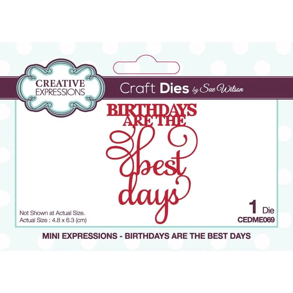 Sue Wilson Mini Expressions Birthdays Are The Best Days Craft Die 1