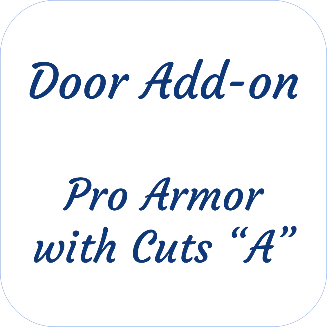Pro Armor With Cuts "A" Door Add-On 1