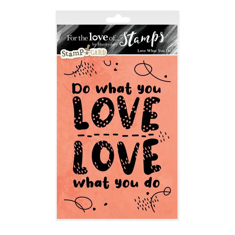 For The Love Of Stamps - Love What You Do A6 Stamp Set 1